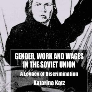 Gender, Work and Wages in the Soviet Union