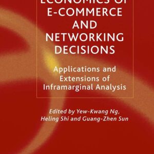 The Economics of E-Commerce and Networking Decisions
