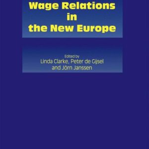 The Dynamics of Wage Relations in the New Europe