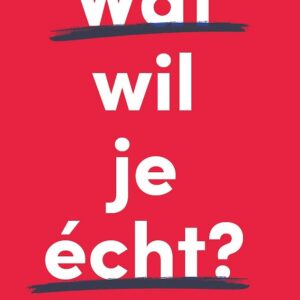 Wat wil je écht?