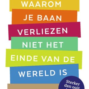 Waarom je baan verliezen niet het einde van de wereld is