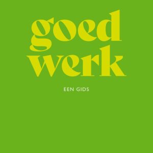 Goed werk - een gids