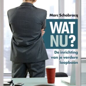 Wat nu? De inrichting van je verdere loopbaan