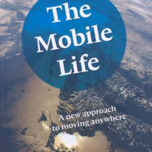The Mobile Life: A new approach to moving anywhere