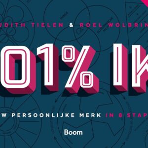 101% IK - Jouw persoonlijke merk in 8 stappen