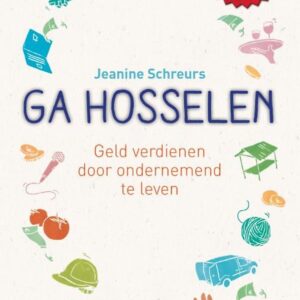 Ga hosselen - Geld verdienen door ondernemend te leven