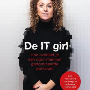 De IT girl - Hoe overleef je een door mannen gedomineerde werkvloer?