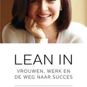 Lean in - Vrouwen, werk en de weg naar succes
