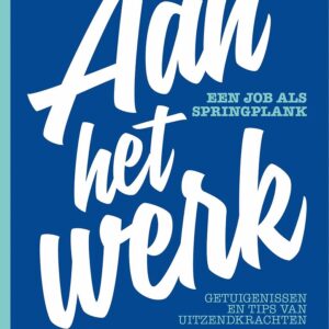Aan het werk. Een job als springplank