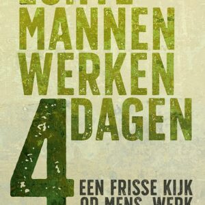 Echte mannen werken 4 dagen