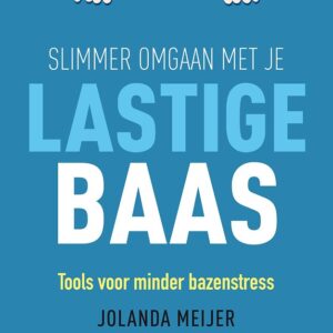 Slimmer omgaan met je lastige baas