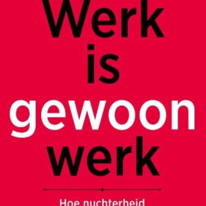 Werk is gewoon werk