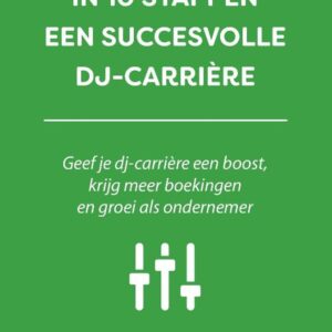 In 10 stappen een succesvolle DJ-carrière