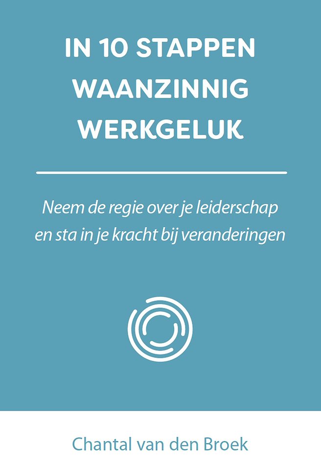 In 10 stappen waanzinnig werkgeluk